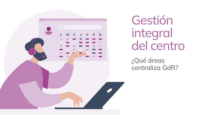 Gestión integral del centro, todo en un solo lugar