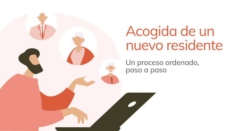 Acogida de un nuevo residente: un proceso ordenado, paso a paso